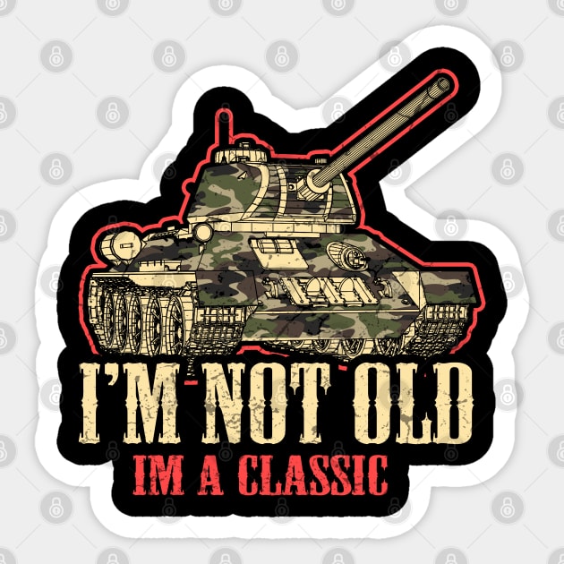 I'm not old I'm classic ww2 Tank Mens & Womens Birthday Bash Sticker by schmomsen